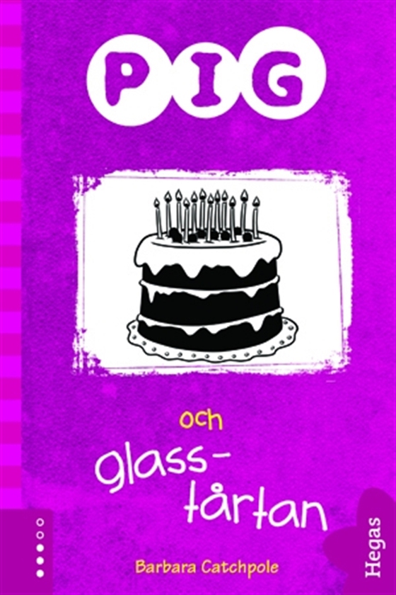 Pig 6: Pig och glasstårtan