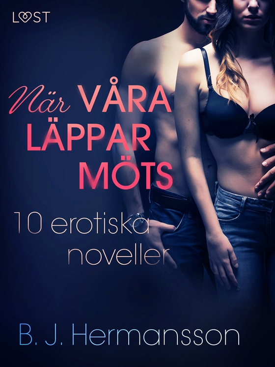 När våra läppar möts: 10 erotiska noveller