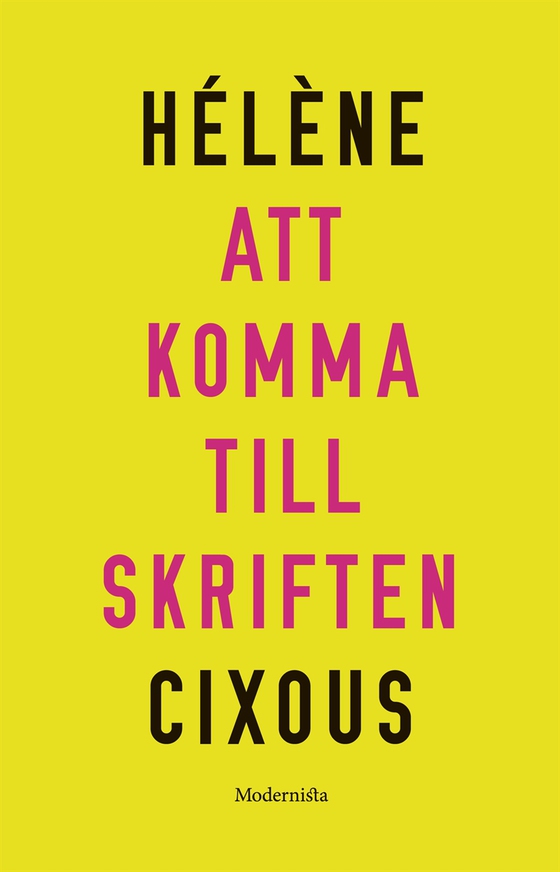 Att komma till skriften (e-bok) av Hélène Cixous
