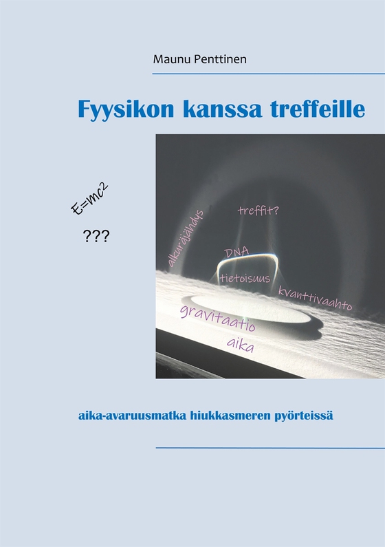 Fyysikon kanssa treffeille: aika-avaruusmatka hiukkasmeren pyörteissä