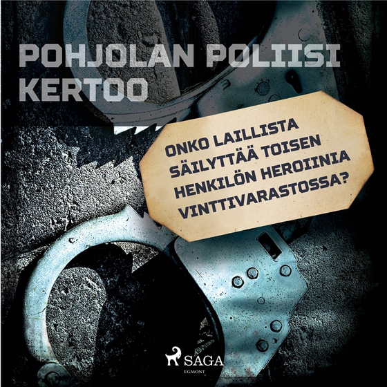 Onko laillista säilyttää toisen henkilön heroiinia vinttivarastossa? (ljudbok) av Eri Tekijöitä