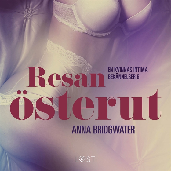 Resan österut ? en kvinnas intima bekännelser 6