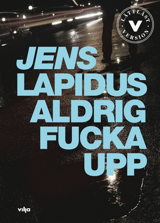 Aldrig fucka upp (lättläst)