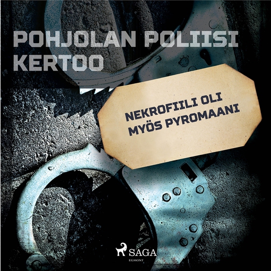 Nekrofiili oli myös pyromaani