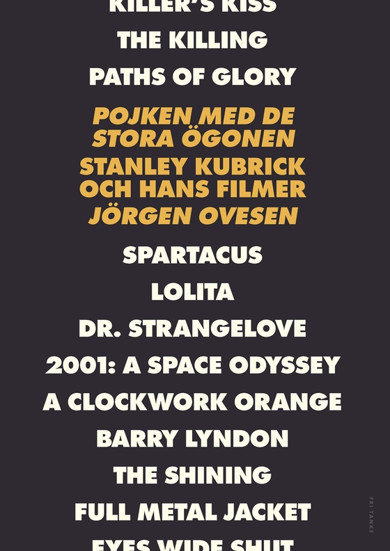 Pojken med de stora ögonen : Stanley Kubrick och hans filmer (e-bok) av Jörgen Ovesen