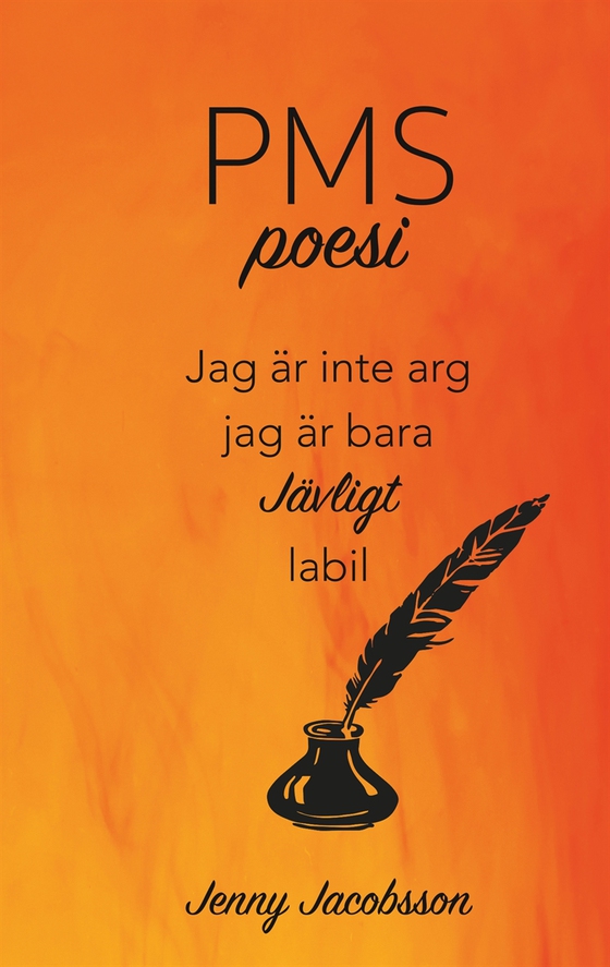 PMS-poesi: Jag är inte arg. Jag är bara JÄVLIGT labil.
