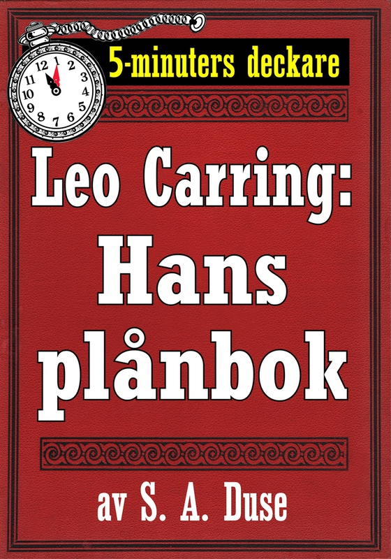 5-minuters deckare. Leo Carring: Hans plånbok. Detektivhistoria ur verkligheten. Återutgivning av text från 1923