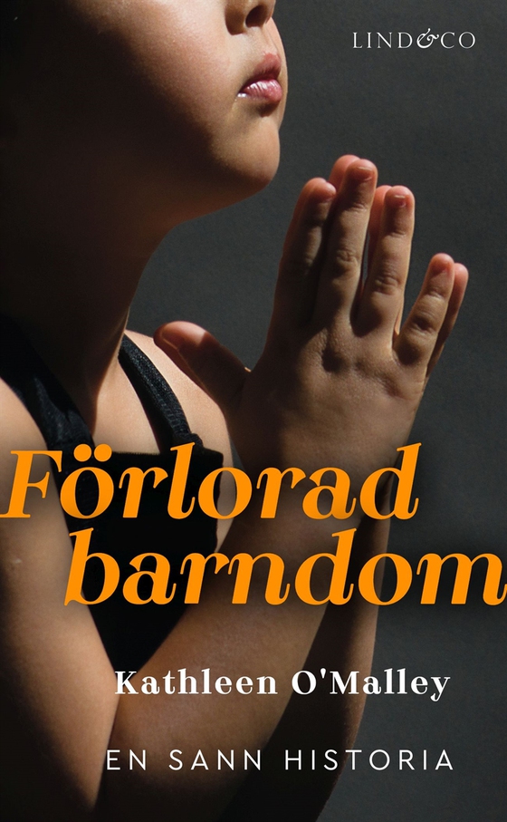 Förlorad barndom: En sann historia (e-bok) av Kathleen O'Malley