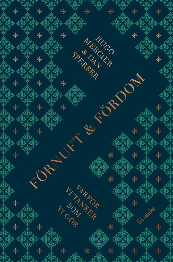 Förnuft och fördom : Varför vi tänker som vi gör