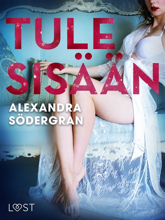Tule sisään - eroottinen novelli (e-bok) av Alexandra Södergran