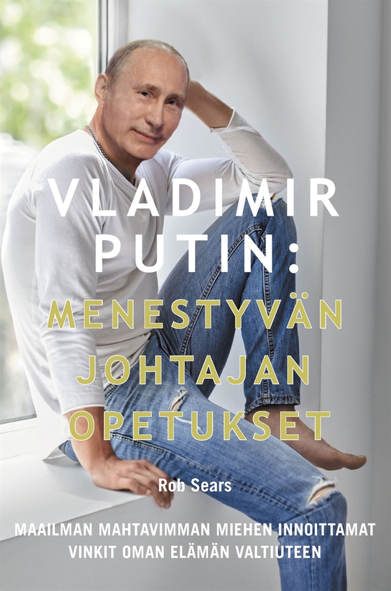 Vladimir Putin – Menestyvän johtajan opetukset