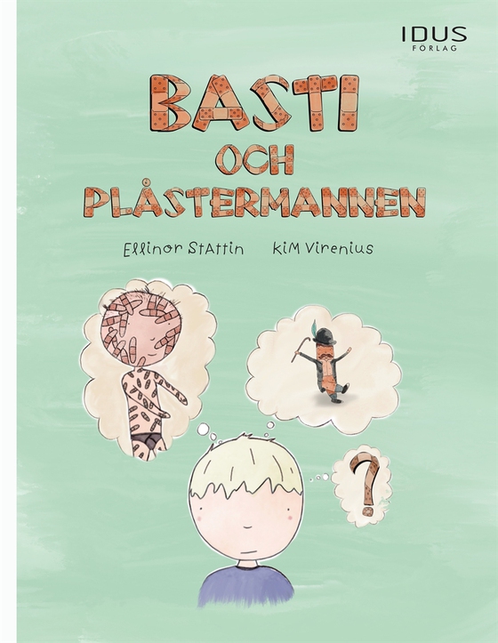Basti och plåstermannen (e-bok) av Ellinor Stattin