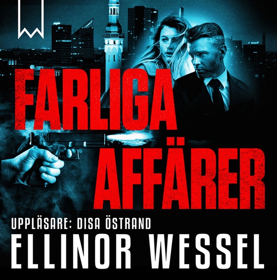 Farliga affärer (ljudbok) av Ellinor Wessel