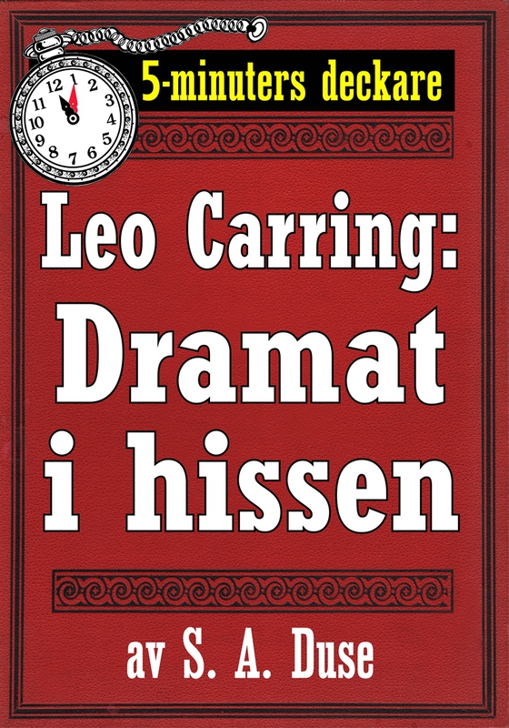 5-minuters deckare. Leo Carring: Dramat i hissen. Återutgivning av text från 1922