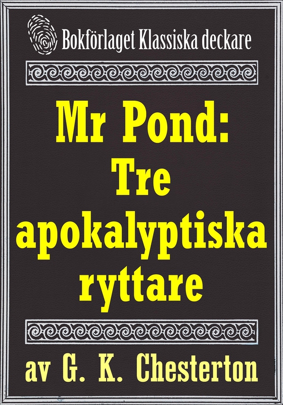 Mr Pond: Tre apokalyptiska ryttare. Återutgivning av text från 1937