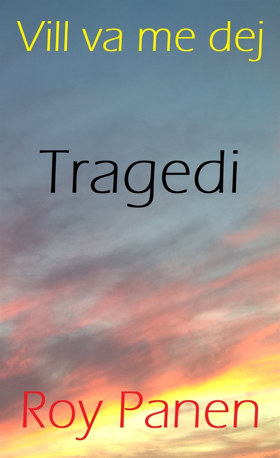 Vill va me dej : Tragedi (thriller)