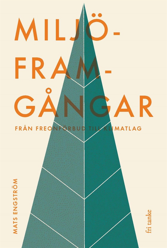 Miljöframgångar : Från freonförbud till klimatlag