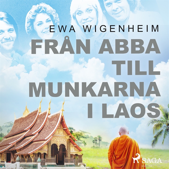 Från ABBA till munkarna i Laos (ljudbok) av Ewa Wigenheim