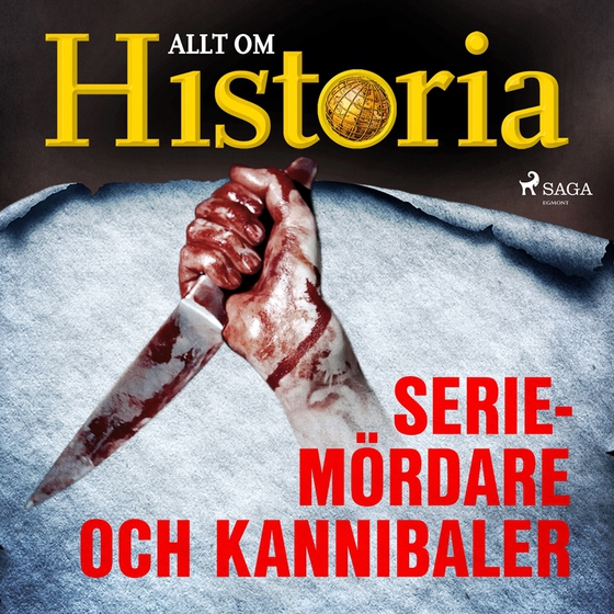 Seriemördare och kannibaler (ljudbok) av Allt om Historia