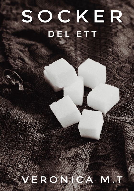 Socker: Del ett (e-bok) av Veronica M.T