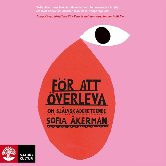 För att överleva : en bok om självskadebeteende (ljudbok) av Sofia Åkerman