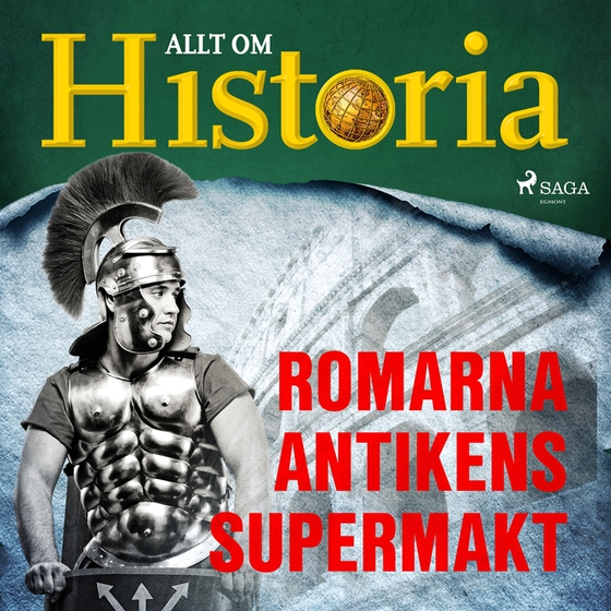 Romarna - Antikens supermakt (ljudbok) av Allt om Historia