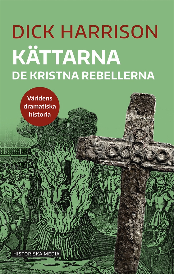 Kättarna : de kristna rebellerna (e-bok) av Dick Harrison