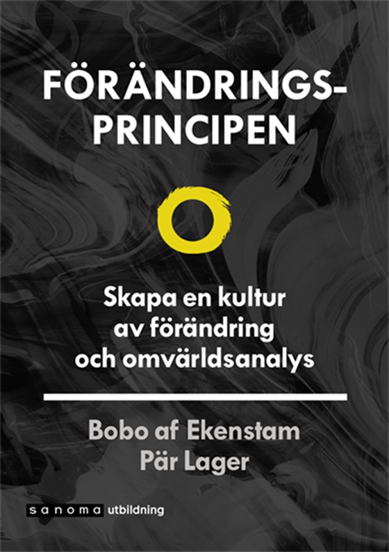 Förändringsprincipen. Skapa en kultur av förändring och omvärldsanalys