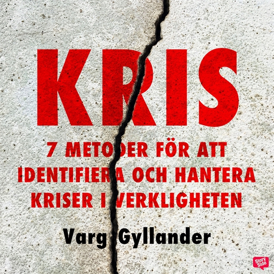 Kris - 7 metoder för att identifiera och hantera kriser i verkligheten (ljudbok) av Varg Gyllander