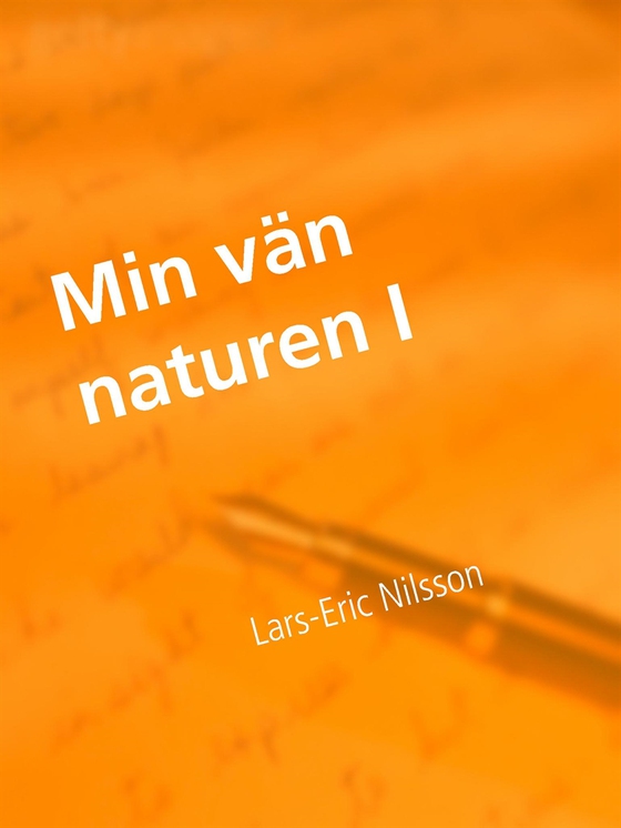 Min vän naturen 1: Dikter som följer årstiderna (e-bok) av Lars-Eric Nilsson