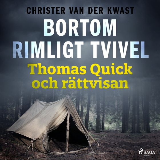 Bortom rimligt tvivel : Thomas Quick och rättvisan (ljudbok) av Christer van der Kwast