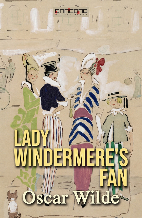 Lady Windermere's Fan (e-bok) av Oscar Wilde