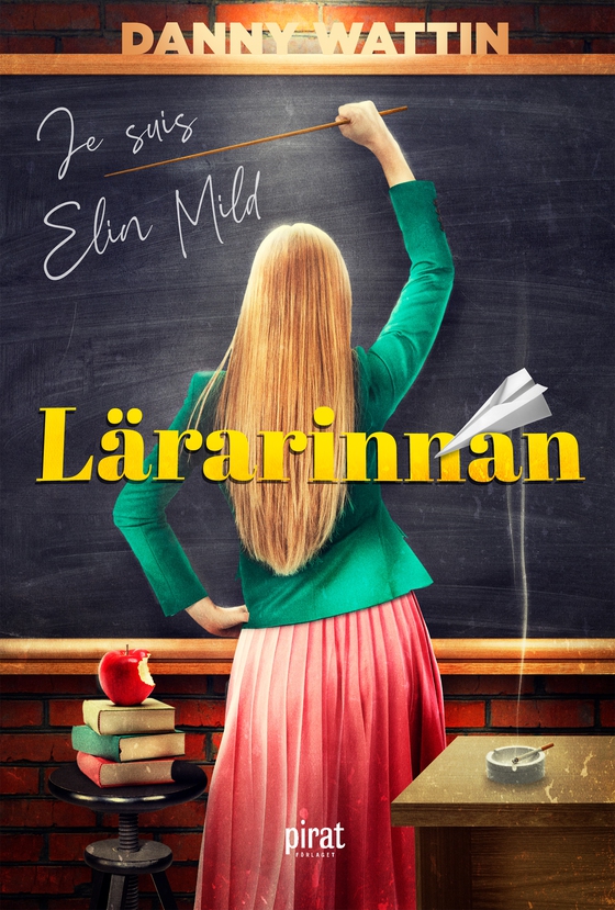 Lärarinnan : je suis Elin Mild (e-bok) av Danny Wattin