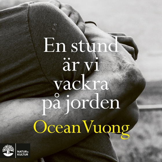 En stund är vi vackra på jorden (ljudbok) av Ocean Vuong
