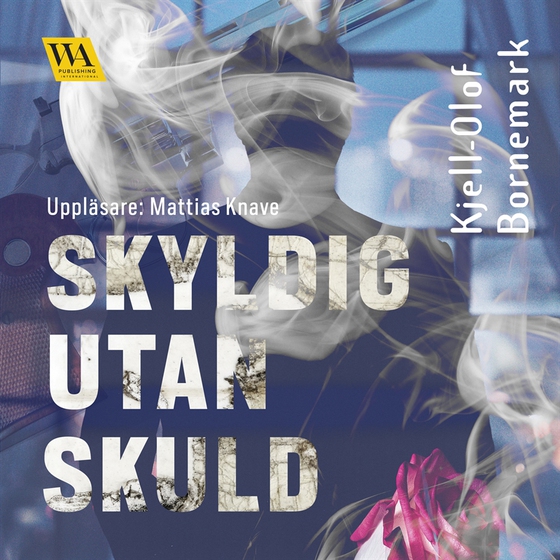 Skyldig utan skuld (ljudbok) av Kjell-Olof Bornemark