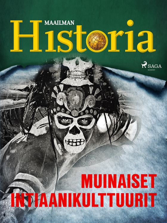 Muinaiset intiaanikulttuurit (e-bok) av Maailman Historia