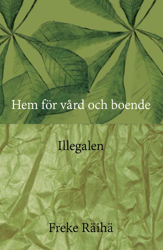 Hem för vård och boende / Illegalen