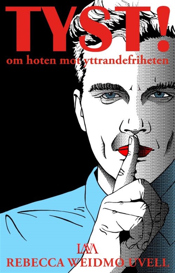 Tyst! - om hoten mot yttrandefriheten