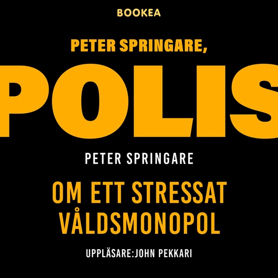 Peter Springare, polis : om ett stressat våldsmonopol (e-bok) av Peter Springare