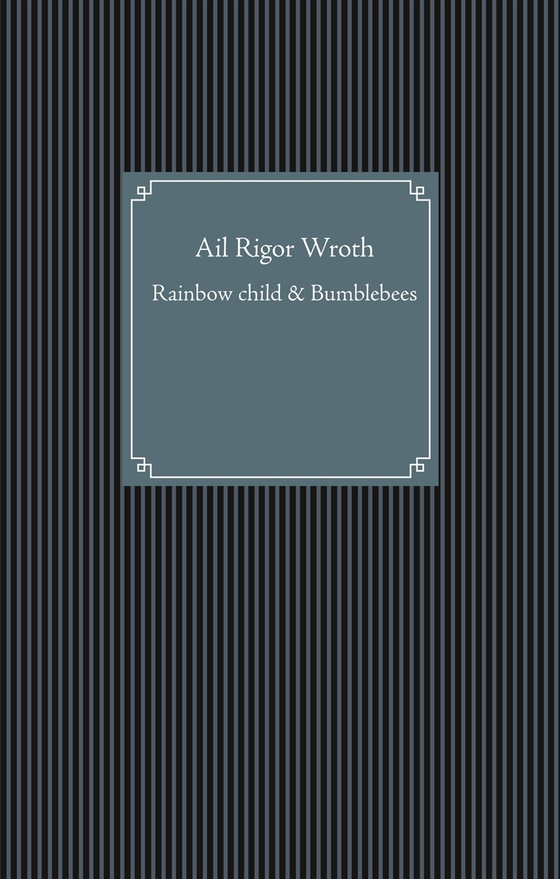 Rainbow child & Bumblebees
