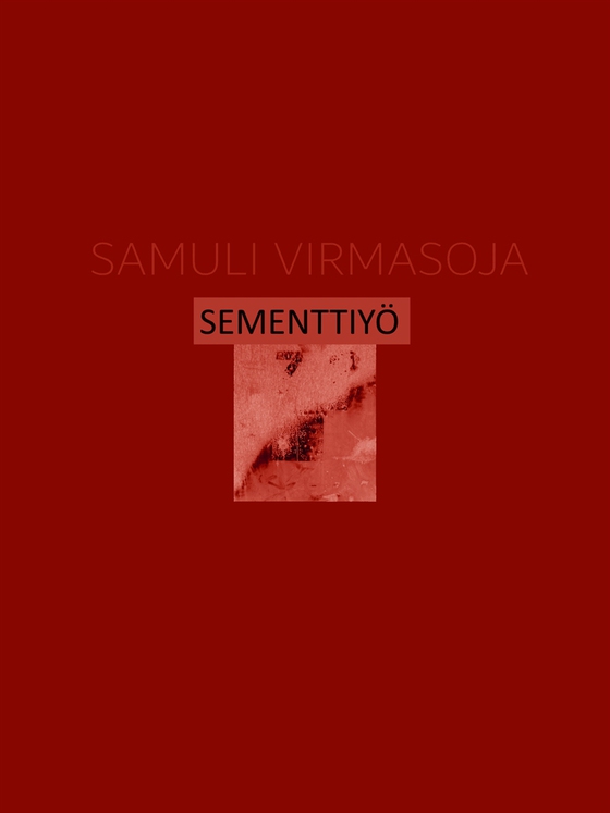 SEMENTTIYÖ: runot