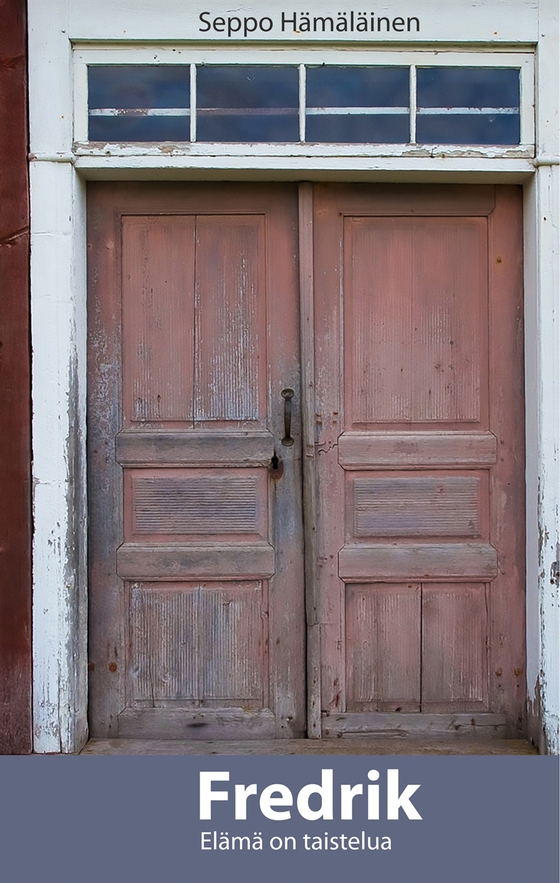 Fredrik: Elämä on taistelua