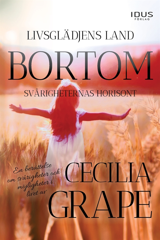 Livsglädjens land bortom svårigheternas horisont (e-bok) av Cecilia Grape