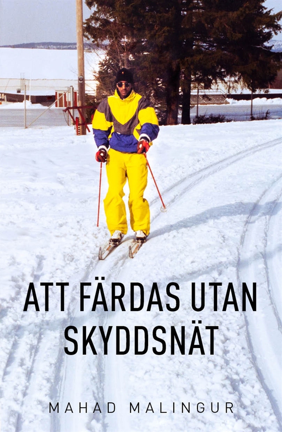 Att färdas utan skyddsnät (e-bok) av Mahad Malingur