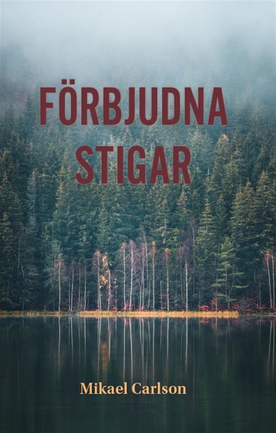 Förbjudna stigar (e-bok) av Mikael Carlson