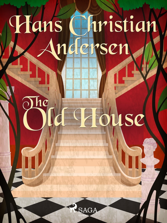 The Old House (e-bok) av Hans Christian Andersen