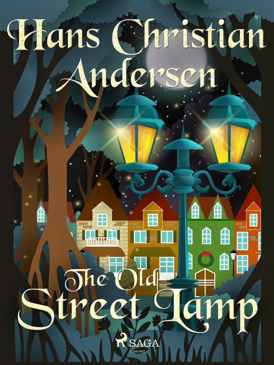 The Old Street Lamp (e-bok) av Hans Christian Andersen