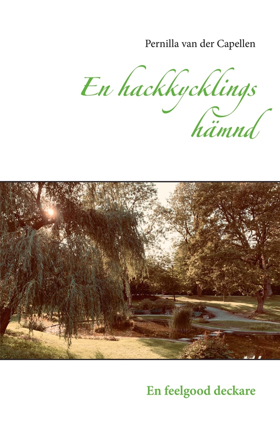 En hackkycklings hämnd: En feelgood deckare