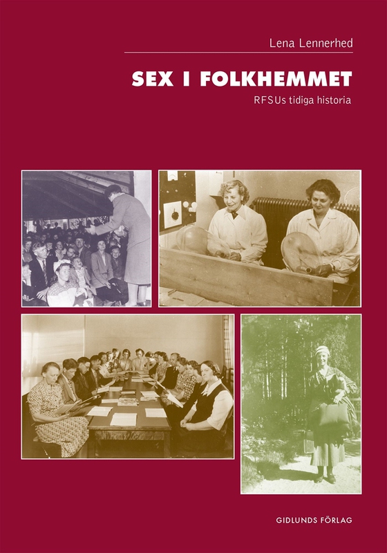 Sex i folkhemmet. RFSU:s tidiga historia