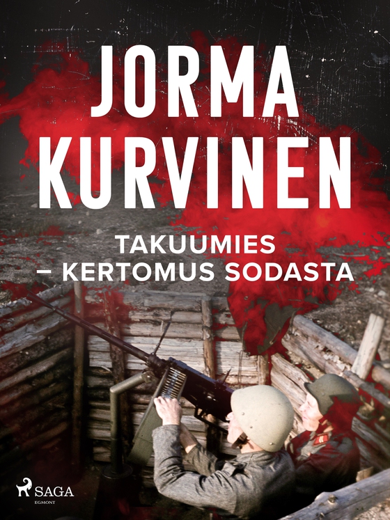 Takuumies – Kertomus sodasta (e-bok) av Jorma Kurvinen